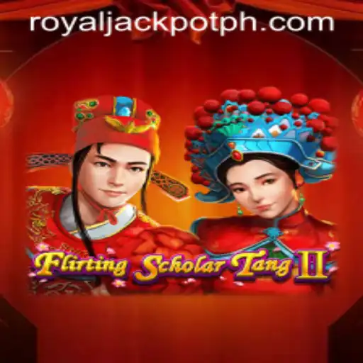 FlirtingScholarTangII: Embark on a Royal Jackpot Adventure