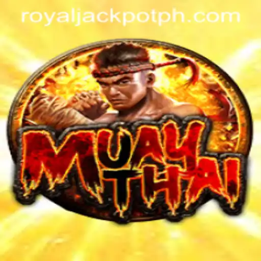 MuayThai: Exploring the Game and the Excitement of Royal Jackpot